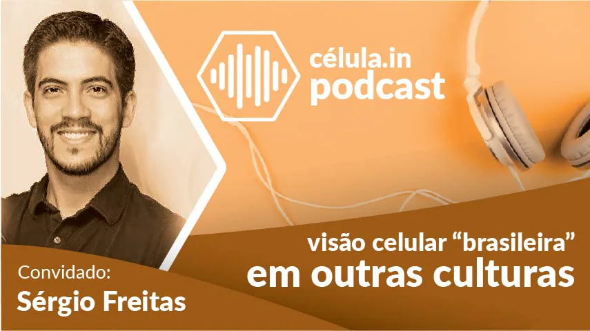 Arte do episódio do célula.in Podcast: visão celular “brasileira” em outras culturas. Convidado: Sérgio Freitas.