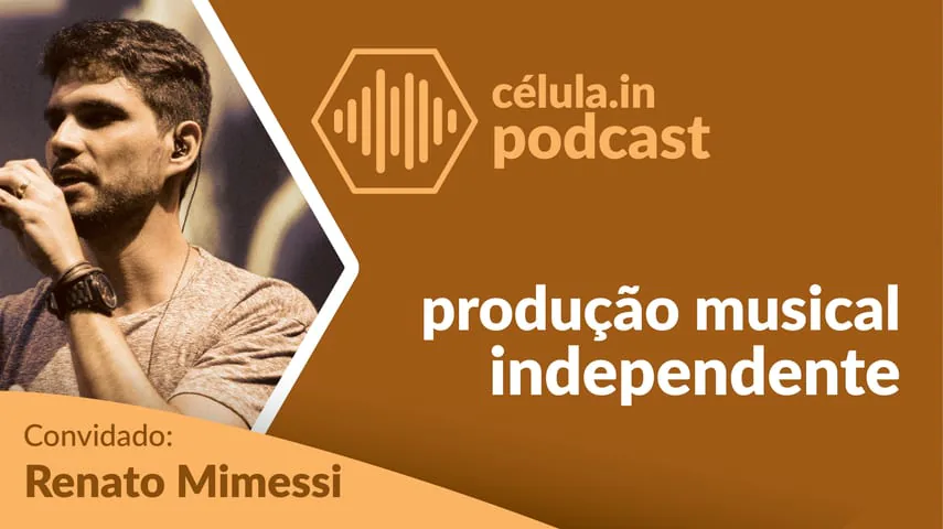 Arte do episódio do célula.in Podcast: produção musical independente. Convidado: Renato Mimessi.