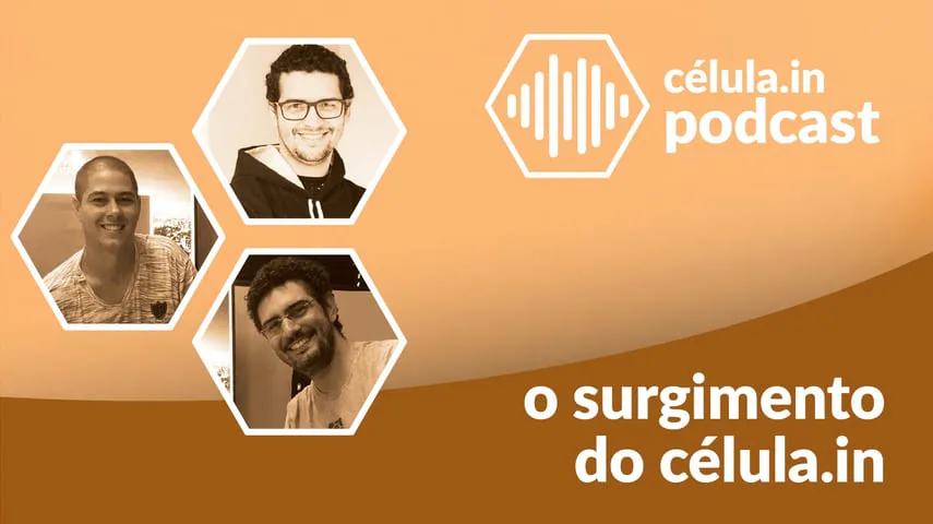 Arte do episódio do célula.in Podcast: o surgimento do célula.in. Traz as fotos dos três fundadores.